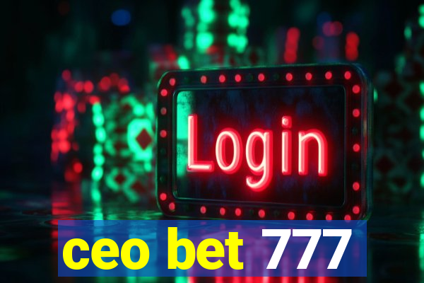 ceo bet 777